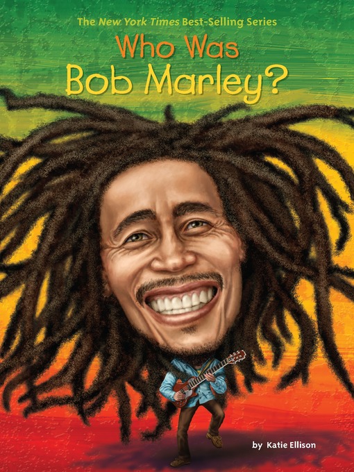 Katie Ellison创作的Who Was Bob Marley?作品的详细信息 - 可供借阅